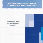 Introducción a los estudios de casos. Los primeros contactos con la investigación etnográfica
