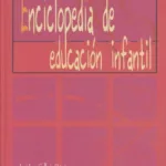 Enciclopedia de Educación Infantil (dos volúmenes)