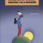 Enciclopedia de Psicología Evolutiva y de la Educación. Volumen 1