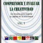 Comprender y evaluar la creatividad. Volumen 1