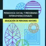 Pedagogía social y programas intergeneracionales. Educación de personas mayores