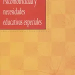 Psicomotricidad y Necesidades Educativas Especiales