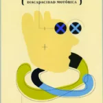 Adaptemos la escuela. Orientaciones ante la discapacidad motórica