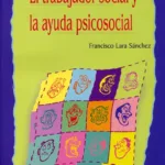 El trabajador social y la ayuda psicosocial