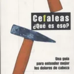 Cefaleas. ¿Qué es eso?