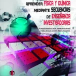 Aprender Física y Química mediante secuencias de enseñanza investigadoras