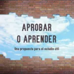 Aprobar o aprender