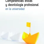 Competencias éticas y deontología profesional en la universidad