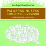 Palabras nuevas para otro humanismo
