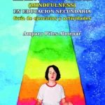 Educar la atención plena (Mindfulness) en Educación Secundaria