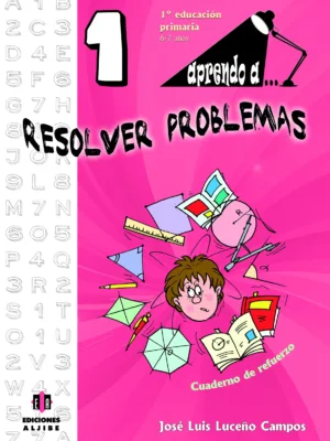 Aprendo a... Resolver problemas 1º Educación Primaria