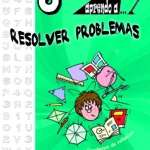 Aprendo a... Resolver problemas 6º Educación Primaria