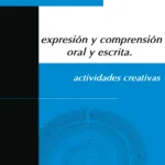 Expresión y comprensión oral y escrita