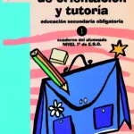 Guía de orientación y tutoría. Educación Secundaria Obligatoria. Cuaderno del Alumnado. 1º de ESO
