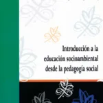 Introducción a la educación socioambiental desde la pedagogía social
