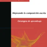 Mejorando la composición escrita. Estrategias de aprendizaje