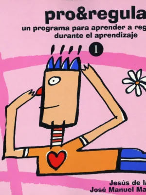 Pro&Regula 1. Un programa para aprender a regularse durante el aprendizaje