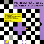 Psicoanálisis, Clinica y Ciencia