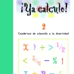 ¡Ya calculo! 2 (1º de Educación Primaria)