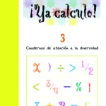 ¡Ya calculo! 3 (1º de Educación Primaria)