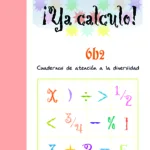 ¡Ya calculo! 6b2 (2º de Educación Primaria)