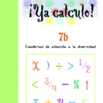 ¡Ya calculo! 7b (3º de Educación Primaria)