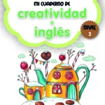 Mi cuaderno de Creatividad e Inglés. Nivel 3