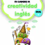 Mi cuaderno de Creatividad e Inglés. Nivel 4